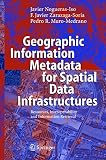 Nogueras-iso, Javier: Geographic Information Metadata for Spatial Data Infrastructures: Resources, Interoperability and Information Retrieval Nogueras-iso, Javier: Geographic Information Metadata for Spatial Data Infrastructures: Resources, Interoperability and Information Retrieval