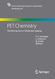 Friebe, M.: Pet Chemistry: The Driving Force in Molecular Imaging