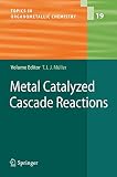 Muller, Thomas J. J.: Metal Catalyzed Cascade Reactions
