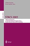 Ferreira, A.: STACS, 2001 : 18th Annual Symposium on Theoretical Aspects of Computer Science, Dresden, Germany, February 15-17, 2001 Proceedings Ferreira, A.: STACS, 2001 : 18th Annual Symposium on Theoretical Aspects of Computer Science, Dresden, Germany, February 15-17, 2001 Proceedings