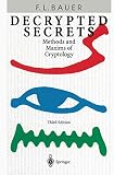 Bauer, Friedrich L.: Decrypted Secrets: Methods and Maxims of Cryptology
