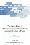 Nesme-Ribes, Elizabeth: The Solar Engine and Its Influence of Terrestrial Atmosphere and Climate