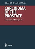 Petrovich, Z.: Carcinoma of the Prostate : Innovations in Management Petrovich, Z.: Carcinoma of the Prostate : Innovations in Management