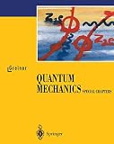 Greiner, Walter: Quantum Mechanics: Special Chapters