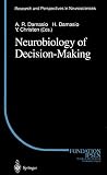 Damasio, Antonio: Neurobiology of Decision-Making