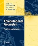 Overmars, Mark: Computational Geometry: Algorithms and Applications Overmars, Mark: Computational Geometry: Algorithms and Applications