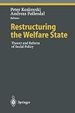 Restructuring the Welfare State Vol. VIII : Theory and Reform of Social Policy (3540620354) by Koslowski, Peter Koslowski, Peter: Restructuring the Welfare State Vol. VIII : Theory and Reform of Social Policy