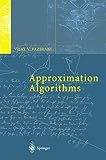 Vazirani, Vijay V.: Approximation Algorithms Vazirani, Vijay V.: Approximation Algorithms