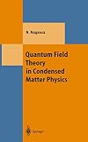Nagaosa, N.: Quantum Field Theory in Condensed Matter Physics Nagaosa, N.: Quantum Field Theory in Condensed Matter Physics