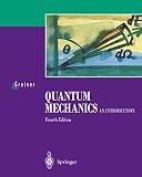 Greiner, Walter: Quantum Mechanics: An Introduction