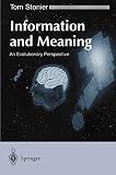 Stonier, Tom: Information and Meaning : An Evolutionary Perspective Stonier, Tom: Information and Meaning : An Evolutionary Perspective