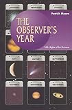 Moore, Patrick: The Observer's Year: 366 Nights of the Universe Moore, Patrick: The Observer's Year: 366 Nights of the Universe