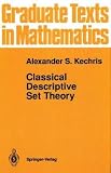 Kechris, Alexander S.: Classical Descriptive Set Theory Kechris, Alexander S.: Classical Descriptive Set Theory