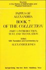 Jones, Alexander: Pappus of Alexandria - Book 7 of the Collection : Part 1: Introduction, Text, and Translation Part 2: Commentary, Index, and Figures