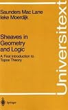 Mac Lane, S.: Sheaves in Geometry and Logic: A First Introduction to Topos Theory Mac Lane, S.: Sheaves in Geometry and Logic: A First Introduction to Topos Theory