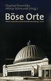 Broder, Henryk M.: Bose Orte: Statten Nationalsozialistischer Selbstdarstellung-Heute