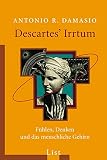Antonio R. Damasio: Descartes' Irrtum.