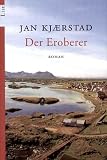 Jan Kjaerstad: Der Eroberer. Jan Kjaerstad: Der Eroberer.