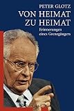 Peter Glotz: Von Heimat zu Heimat