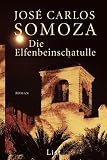 José Carlos Somoza: Die Elfenbeinschatulle José Carlos Somoza: Die Elfenbeinschatulle