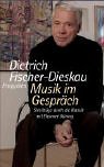Fischer-Dieskau, Dietrich: Musik Im Gesprach: Streifzuge Durch Die Klassik Mit Eleonore Buning
