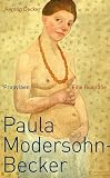 Decker, Kerstin: Paula Modersohn-Becker: Eine Biografie