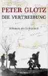 Glotz, Peter: Die Vertreibung: Bohmen Als Lehrstuck
