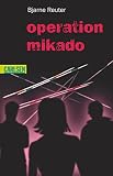 Bjarne Reuter: Operation Mikado.