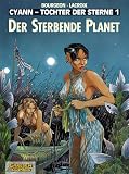 Francois Bourgeon: Cyann, Tochter der Sterne 1. Der sterbende Planet. Carlsen Comics Francois Bourgeon: Cyann, Tochter der Sterne 1. Der sterbende Planet. Carlsen Comics
