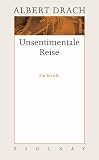 Drach, Albert: Unsentimentale Reise: Ein Bericht Drach, Albert: Unsentimentale Reise: Ein Bericht