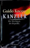 Knopp, Guido: Kanzler: Die Machtigen Der Republik Knopp, Guido: Kanzler: Die Machtigen Der Republik
