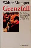 Momper, Walter: Grenzfall: Berlin Im Brennpunkt Deutscher Geschichte Momper, Walter: Grenzfall: Berlin Im Brennpunkt Deutscher Geschichte