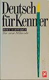 Deutsch Fur Kenner: Die Neue Stilkunde (3570079589) by Schneider, Wolf Schneider, Wolf: Deutsch Fur Kenner: Die Neue Stilkunde