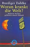 Rüdiger Dahlke: Woran krankt die Welt?. One Earth Spirit Rüdiger Dahlke: Woran krankt die Welt?. One Earth Spirit