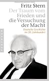 Fritz Stern: Der Traum vom Frieden und die Versuchung der Macht. Pantheon Paperbacks Fritz Stern: Der Traum vom Frieden und die Versuchung der Macht. Pantheon Paperbacks
