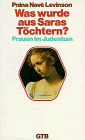 Levinson, Pnina Nave: Was Wurde Aus Saras Tochtern: Frauen Im Judentum Levinson, Pnina Nave: Was Wurde Aus Saras Tochtern: Frauen Im Judentum