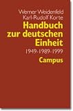 Weidenfeld, Werner: Handbuch Zur Deutschen Einheit, 1949-1989-1999