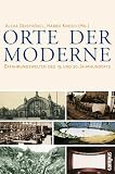 Knoch, Habbo: Orte Der Moderne: Erfahrungswelten Des 19. Und 20. Jahrhunderts Knoch, Habbo: Orte Der Moderne: Erfahrungswelten Des 19. Und 20. Jahrhunderts