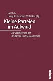 Konrad-Adenauer-Stiftung: Kleine Parteien Im Aufwind: Zur Veranderung Der Deutschen Parteienlandschaft