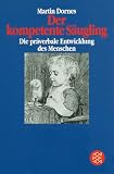 Dornes, Martin: Der Kompetente Saugling: Die Praverbale Entwicklung Des Menschen Dornes, Martin: Der Kompetente Saugling: Die Praverbale Entwicklung Des Menschen