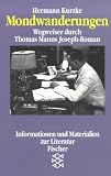 Kurzke, Hermann: Mondwanderungen: Wegweiser Durch Thomas Manns Joseph-Roman