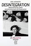 Honneth, Axel: Desintegration: Bruchstucke Einer Soziologischen Zeitdiagnose Honneth, Axel: Desintegration: Bruchstucke Einer Soziologischen Zeitdiagnose