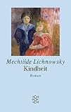 Mechtilde Lichnowsky: Kindheit. Gro&szlig;druck