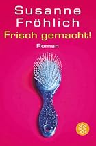 Frisch gemacht! by Susanne Fröhlich