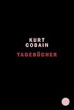 Kurt Cobain: Tagebücher Kurt Cobain: Tagebücher