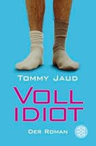 Vollidiot by Tommy Jaud
