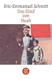 Eric-Emmanuel Schmitt: Das Kind von Noah Eric-Emmanuel Schmitt: Das Kind von Noah
