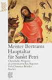 Beutler, Christian: Meister Bertram: Der Hochaltar Von Sankt Petri  Christliche Allegorie Als Protestantisches Argernis