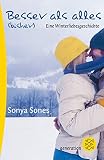 Sonya Sones: Besser als alles (bisher). generation: Band 80578