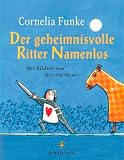 Cornelia Caroline Funke: Der Geheimnisvolle Ritter Namenlos